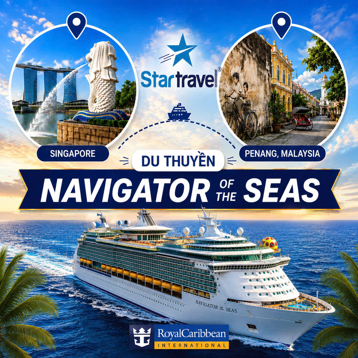 Khám phá Singapore - Penang, Malaysia trên Du thuyền 5 sao Navigator of the Seas | Royal Caribbean 